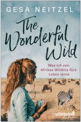 The Wonderful Wild - Was ich von Afrikas Wildnis fürs Leben lerne